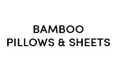 Bamboo Pillows & Sheets